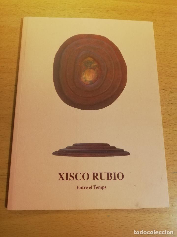 Arte: XISCO RUBIO. ENTRE EL TEMPS