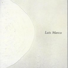 Arte: LUIS MARCO. SALA CAI - LUZÁN. ZARAGOZA 1994. CATÁLOGO DE LA GALERÍA 96. Lote 313220193