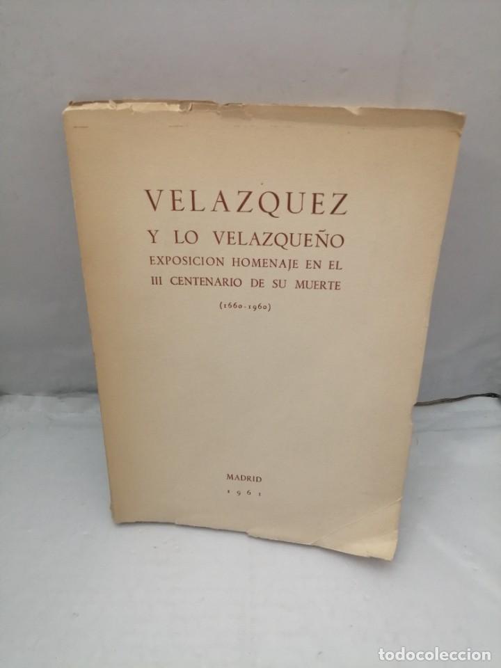 Arte: VEL&Agrave;ZQUEZ Y LO VELAZQUE&Ntilde;O: CAT&Aacute;LOGO DE LA EXPOSICI&Oacute;N EN EL III CENTENARIO DE SU MUERTE (1660-1960)