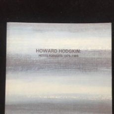 Arte: HOWARD HODGKIN: PETITS FORMATS 1975-1989. CATÁLOGO 1990 FUNDACIÓ CAIXA DE PENSIONS. Lote 313613108