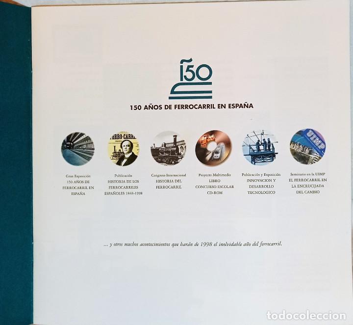 Arte: 150 A&Ntilde;OS DEL FERROCARRIL EN ESPA&Ntilde;A. 1998. Programa - Foto 2