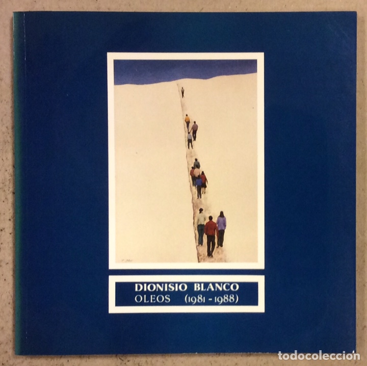 Arte: DIONISIO BLANCO &ldquo;&Oacute;LEOS (1981-1988)&rdquo;. CAT&Aacute;LOGO EXPOSICI&Oacute;N MUSEO BELLAS ARTES BILBAO 1988