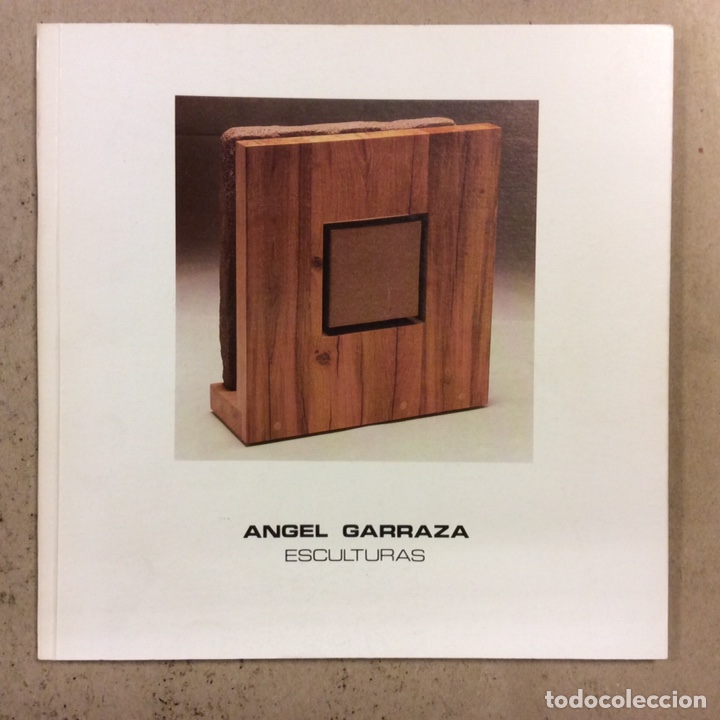 Art: &Aacute;NGEL GARRAZA &ldquo;ESCULTURAS&rdquo;. CAT&Aacute;LOGO EXPOSICI&Oacute;N SALA DE ARTE GRAN BILBAO (1984).