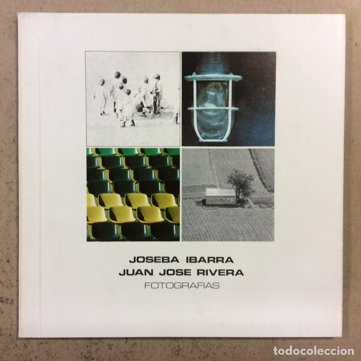 Arte: JOSEBA IBARRA Y JUAN JOS&Eacute; RIVERA &ldquo;FOTOGRAF&Iacute;AS&rdquo;. CAT&Aacute;LOGO EXPOSICI&Oacute;N SALA DE ARTE GRAN V&Iacute;A 1981.