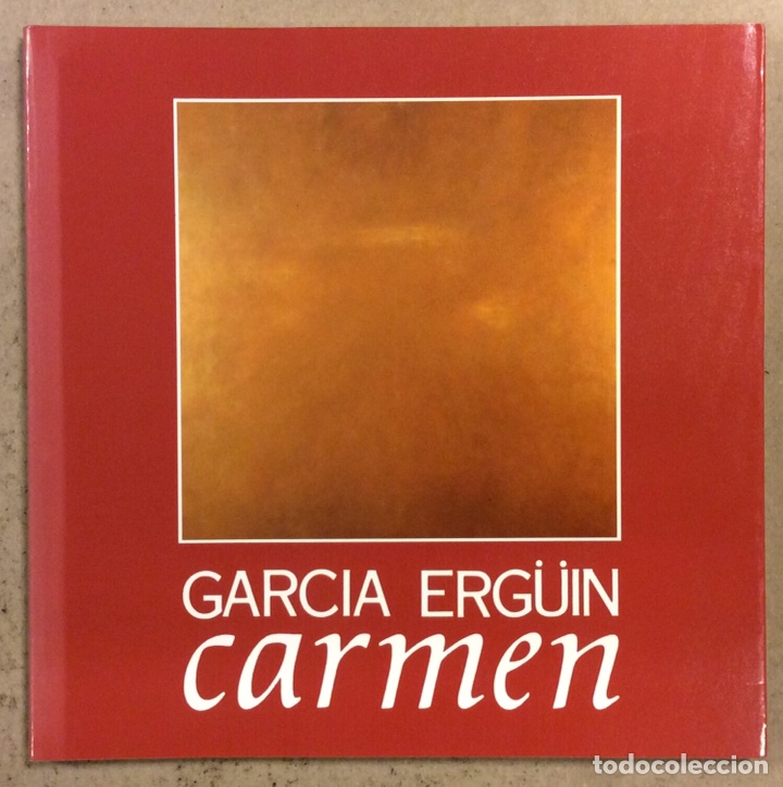 Kunst: GARC&Iacute;A ERG&Uuml;IN &ldquo;CARMEN&rdquo;. CAT&Aacute;LOGO EXPOSICI&Oacute;N MUSEO BELLAS ARTES BILBAO (1990).