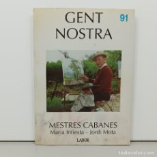 Arte: MESTRE CABANES - MARIA INFIESTA - JORDI MOTA - GENT NOSTRA - 91 - LABOR - CATALOGO ARTE / 17.396. Lote 345736553