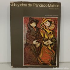 Arte: VIDA Y OBRA DE FRANCISCO MATEOS - FRANCISCO GARFIAS - IBÉRICO EUROPEA DE EDICIONES - 1977 / 17.405. Lote 345738813