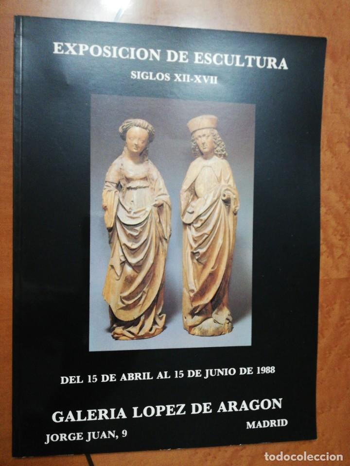 Arte: EXPOSICI&Oacute;N DE ESCULTURA (SIGLOS XII-XVII). GALER&Iacute;A L&Oacute;PEZ DE ARAG&Oacute;N. MADRID. 1988