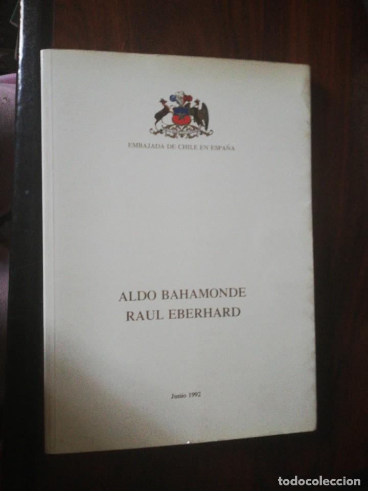 Arte: Aldo Bahamonde - Raul Eberhard. Cat&aacute;logo exposici&oacute;n Embajada de Chile en Espa&ntilde;a 1992.