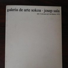 Arte: JOSEP SALA. GALERÍA DE ARTE SOKOA. MADRID. 1979