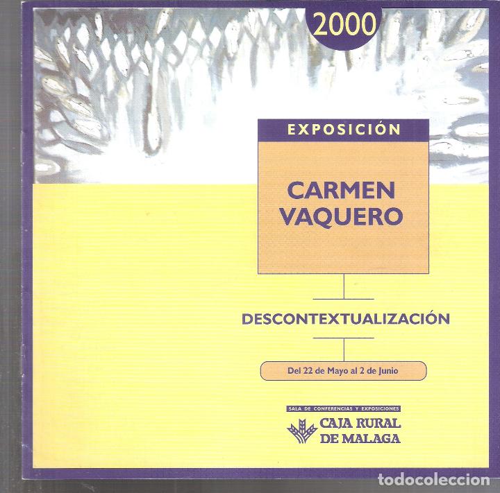 Arte: Carmen Vaquero. Mayo 2000. Caja Rural de M&aacute;laga. S/P 8 pags. 21x21 cm.