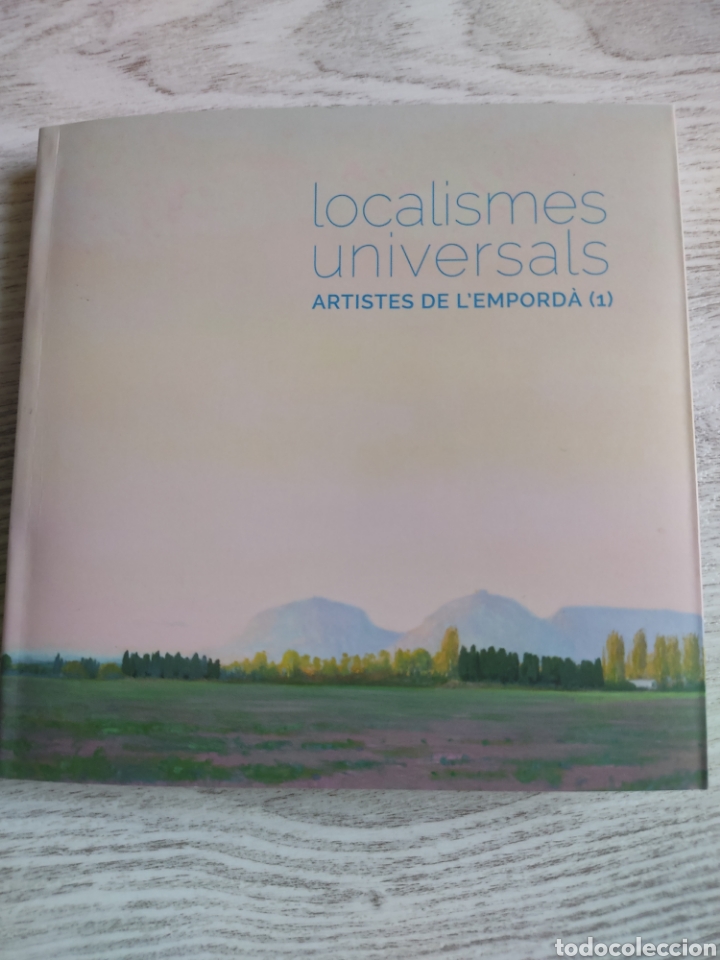 Arte: Cat&aacute;logo Localismes universals Artistes de l'Empord&agrave; 2022