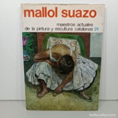 Arte: MALLOL SUAZO - MAESTROS ACTUALES DE LA PINTURA Y ESCULTURA CATALANAS - 29 - CATALOGO ARTE / 17.501