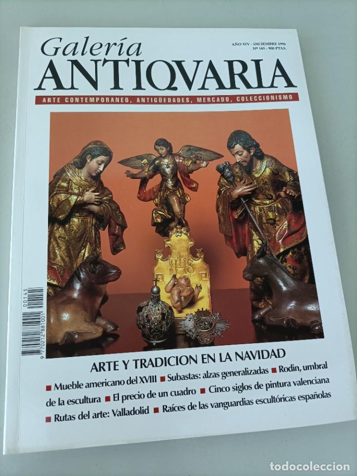 Arte: GALER&Iacute;A ANTIQUARIA. ARTE CONTEMPOR&Aacute;NEO. ANTIG&Uuml;EDADES Y COLECCIONISMO. N&ordm; 145