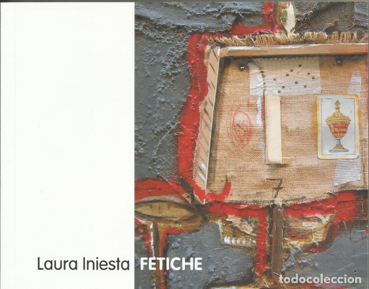 Arte: Laura Iniesta. Fetiche. Ren&eacute; Metras. Barcelona. 2005. Ilustrado. 16x21 cm. 50 p&aacute;ginas.