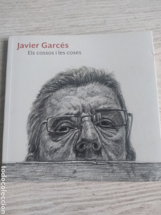 Arte: Cat&aacute;logo Javier Garc&eacute;s Els cossos i les coses 2013