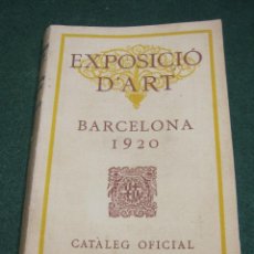 Arte: EXPOSICIÓ D’ART. BARCELONA, 1920. CATALEG OFICIAL. CATÀLEG IL.LUSTRAT
