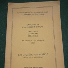 Arte: EXPOSITION D’ART MODERNE CATALAN TABLEAUX, SCULPTURES, CÉRAMIQUE. A. VECHT, AMSTERDAM 1933