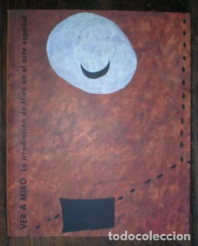 Art: VER A MIR&Oacute;. LA IRRADIACI&Oacute;N DE MIR&Oacute; EN EL ARTE ESPA&Ntilde;OL