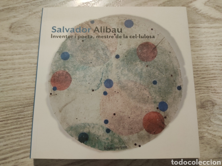 Arte: Cat&aacute;logo Salvador Alibau Inventor i poeta Mestre cel&middot;lulosa 2013