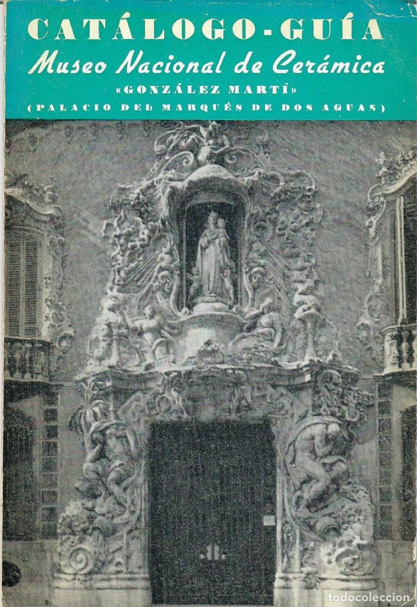 Arte: CAT&Aacute;LOGO-GU&Iacute;A DEL MUSEO NACIONAL DE CER&Aacute;MICA GONZ&Aacute;LEZ MART&Iacute;