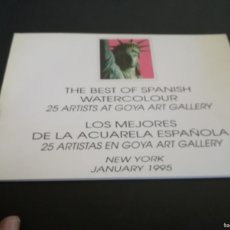 Arte: LOS MEJORES DE LA ACUARELA ESPAÑOLA / 1995 NEW YORK / AÑ28 / GOYA ART GALERY. Lote 366296996