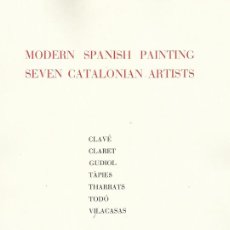 Arte: MODERN SPANISH PAINTING. SEVEN CATALONIAN ARTISTS. CLAVÉ, TÀPIES, THARRATS, VILACASAS, TODÓ, GUDIOL.