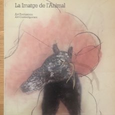 Arte: LA IMATGE DE L' ANIMAL - ART PREHISTÒRIC, ART CONTEMPORANI (CAIXA DE BARCELONA, 1984)