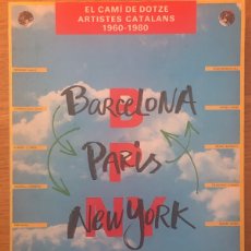 Arte: BARCELONA- PARÍS- NEW YORK. EL CAMÍ DE DOTZE ARTISTES CATALANS 1960-1980 - (MIRALDA, AMAT, MUNTADAS,