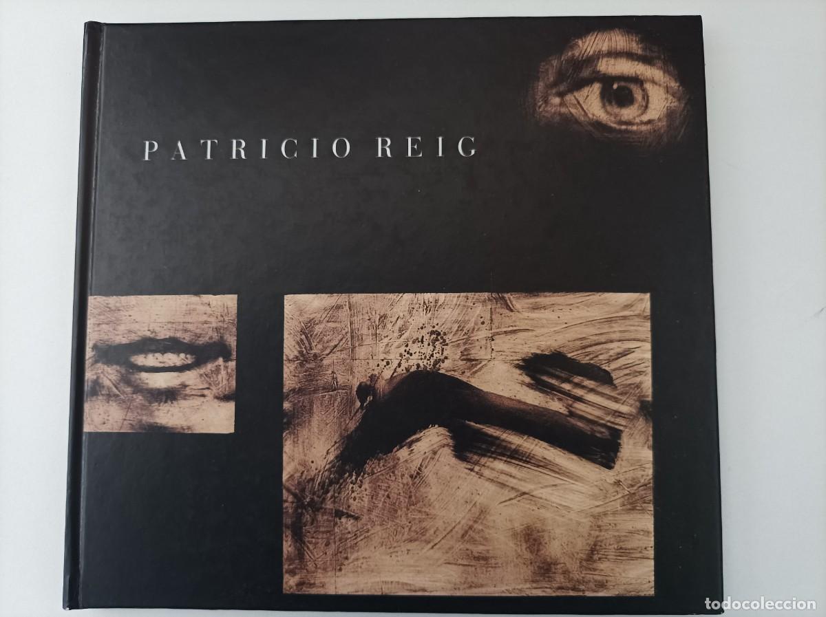 Kunst: Patricio Reig. Pintura 1995-1997. Editorial: Xavier Basiana i Vers. Barcelona, 1997. Ver dedicatoria