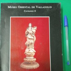 Arte: LIBRO CATÁLOGO MUSEO ORIENTAL DE VALLADOLID - MARFILES HISPANO-FILIPINOS. J.M. CASADO 1997. Lote 377648579