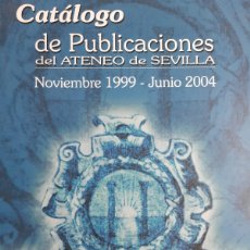 Arte: CATALOGO DE PUBLICACIONES DEL ATENEO DE SEVILLA 1999 A 2004 ENRIQUE BARRERO GONZALEZ EC TM. Lote 391902104
