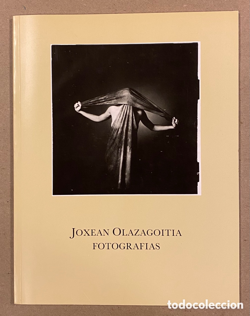 Arte: JOXEAN OLAZAGOITIA FOTOGRAF&Iacute;AS. CAT&Aacute;LOGO EXPOSICI&Oacute;N CAJA AHORROS VIZCA&Iacute;NA 1988.