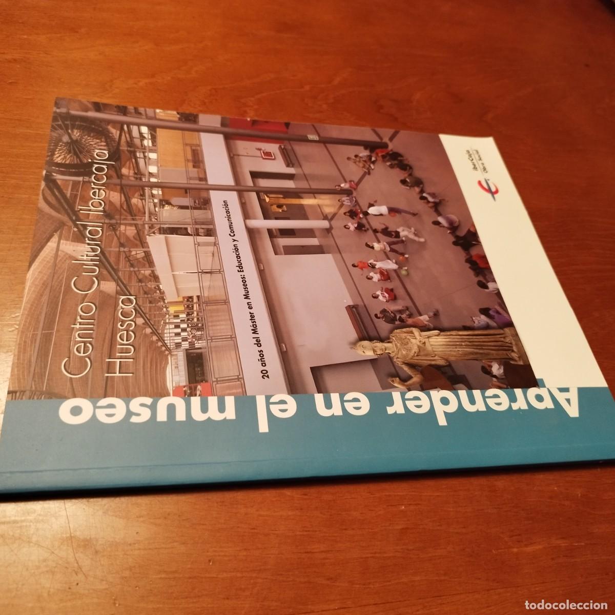 Arte: APRENDER EN EL MUSEO / CONS261 / 2009 IBERCAJA HUESCA - Foto 1
