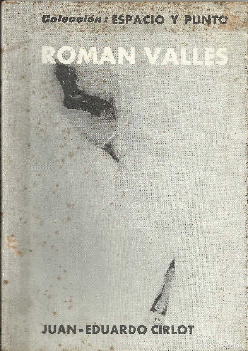 Art: Colecci&oacute;n Espacio y Punto. Rom&aacute;n Vall&eacute;s. Eduardo Cirlot. 66 p&aacute;ginas. Ilustrado. 15x10 cm. 1960.