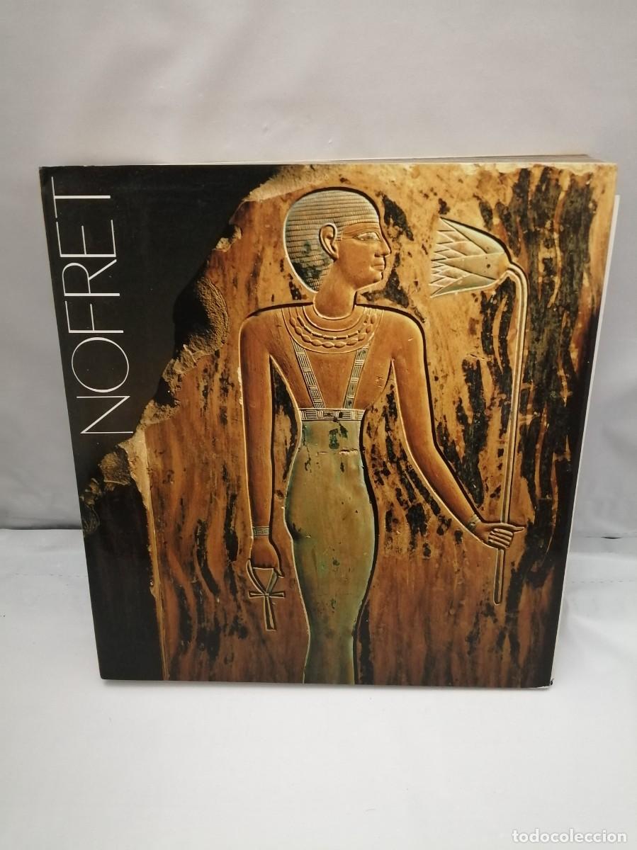 Arte: NOFRET, LA BELLA: LA MUJER EN EL ANTIGUO EGIPTO (CAT&Aacute;LOGO EXPOSICI&Oacute;N, PRIMERA EDICI&Oacute;N)