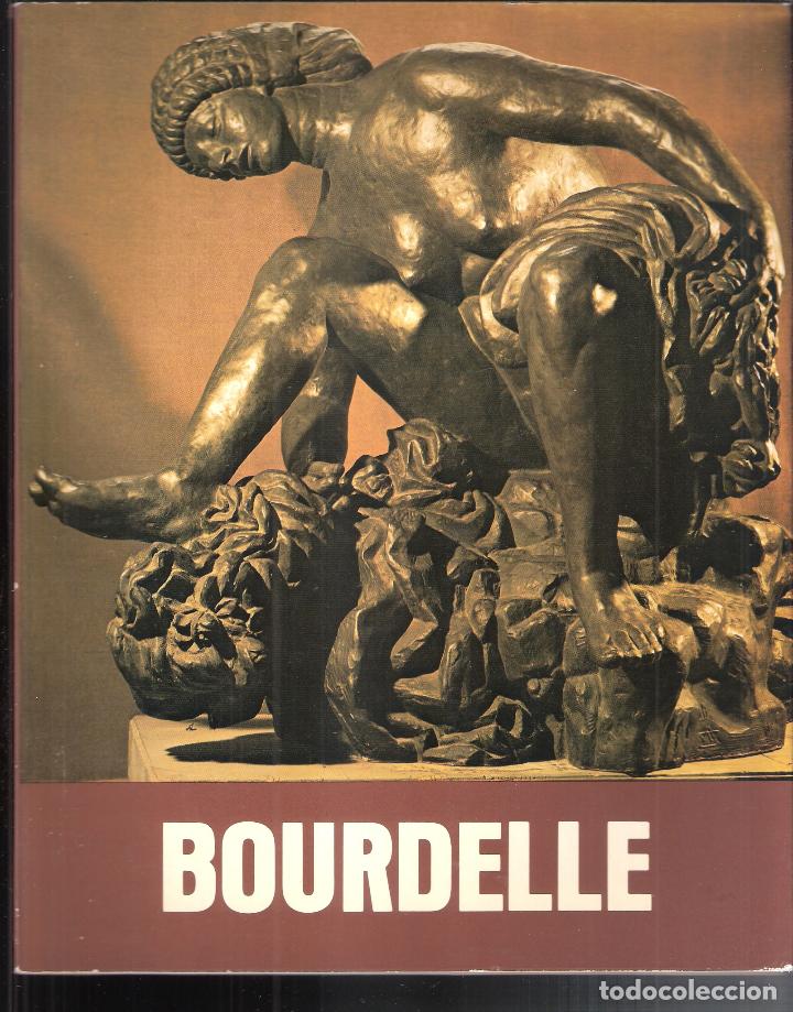 Kunst: Bourdelle. Octubre 1979. Palacio de Cristal, Madrid. 25X20 cm. S/P (70 pags).