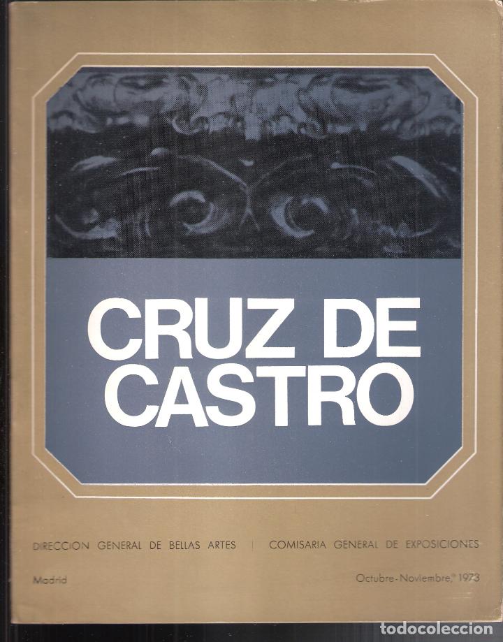 Kunst: Francisco Cruz de Castro, Octubre 1973. Dir. Gral. Bellas Artes. Madrid. 25X20 cm. S/P (32 pags).