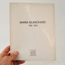 Arte: CATÁLOGO MARIA BLANCHARD, 1881 - 1932, LAIETANAS GALERIA DE ARTE, BARCELONA. 28X22CM. Lote 401045654