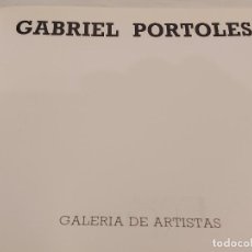 Arte: GABRIEL PORTOLÉS / GALERÍA DE ARTISTAS / INMA GÓMEZ / ED: EL CARME VIC-1990 / OCASIÓN.. Lote 402382644