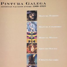 Arte: PINTURA GALEGA. ARTISTAS NACIDOS ENTRE 1900-1910, LAXEIRO, LUGRÍS, SOUTO, MARUJA MALLO, COLMEIRO,