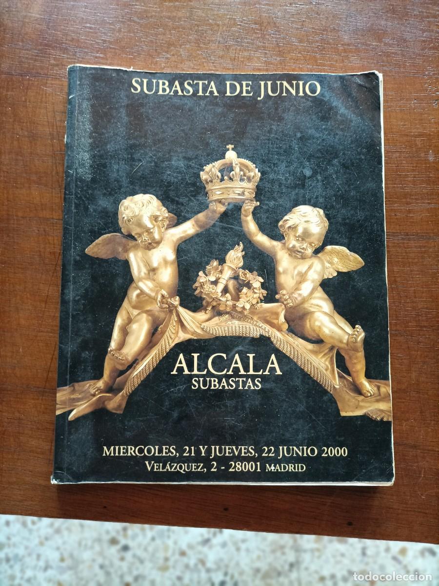 Arte: Cat&aacute;logo de Alcal&aacute; Subastas de 21 y 22 de junio de 2000, 216 p&aacute;gs.