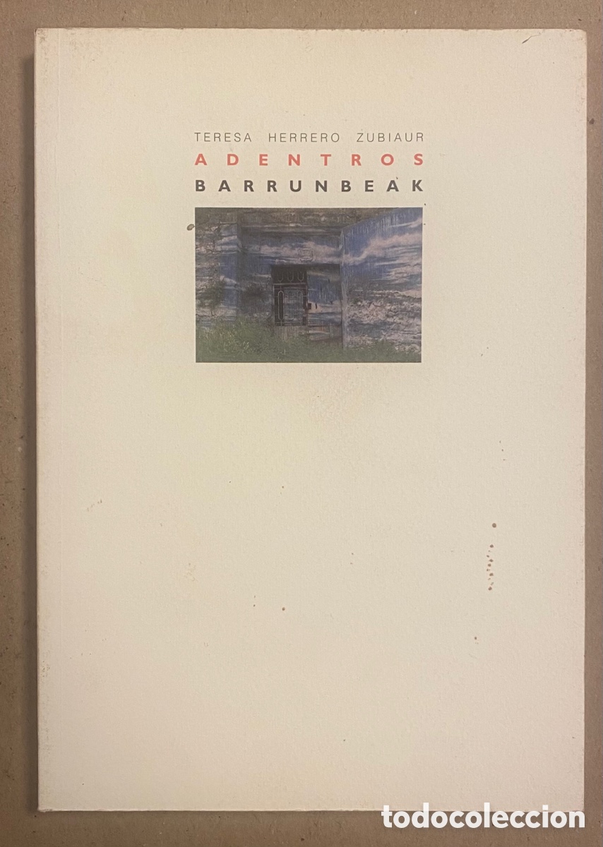 Art: TERESA HERRERO ZUBIAUR &ldquo;ADENTROS - BARRUNBEAK&rdquo;. CAT&Aacute;LOGO EXPOSICI&Oacute;N FOTOGR&Aacute;FICA BILBAO 1998.