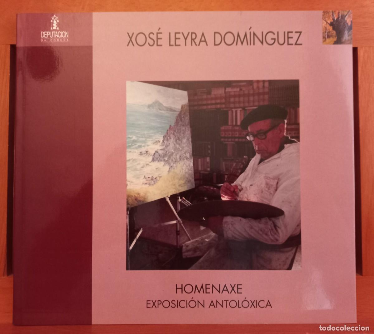 Arte: XOS&Eacute; LEYRA DOM&Iacute;NGUEZ: &rdquo;Homenaxe&rdquo;. - Foto 1