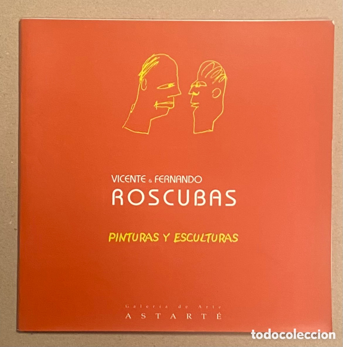 Art: VICENTE & FERNANDO ROSCUBAS &ldquo;PINTURAS Y ESCULTURAS&rdquo;. CAT&Aacute;LOGO EXPOSICI&Oacute;N GALER&Iacute;A ARTE ASTARTE