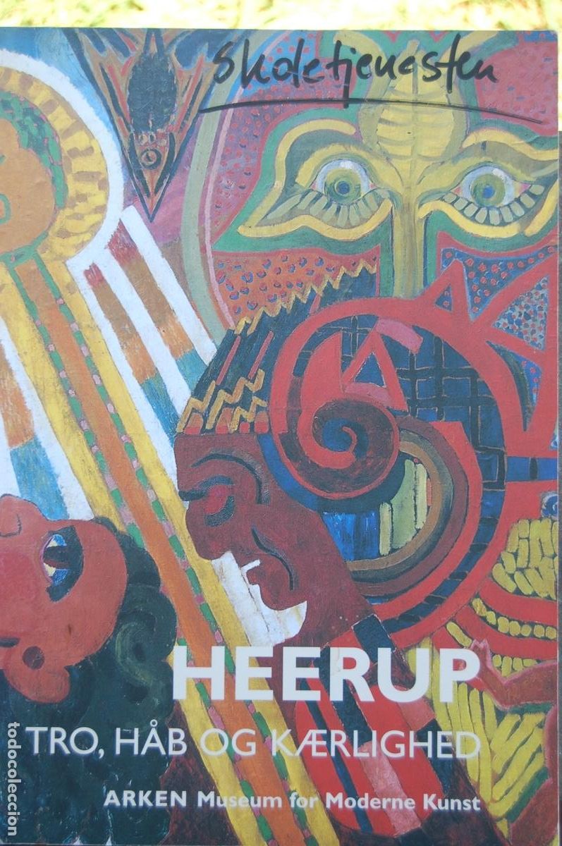Arte: HEERUP (COBRA GROUP) Tro, h&aring;b og K&aelig;rlighed. Museo ARKEN. Cat&aacute;logo de 27x21,7. 172 pp.