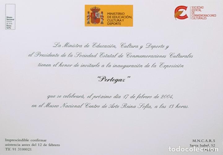 Arte: INVITACI&Oacute;N EXPOSICI&Oacute;N 'PERTEGAZ', MUSEO REINA SOF&Iacute;A, MADRID, 2004,SIN CIRCULAR, AGOTADO