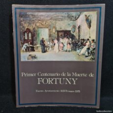 Arte: FORTUNY - PRIMER CENTENARIO DE SU MUERTE - 1975 - CATALOGO ARTE / 28.791