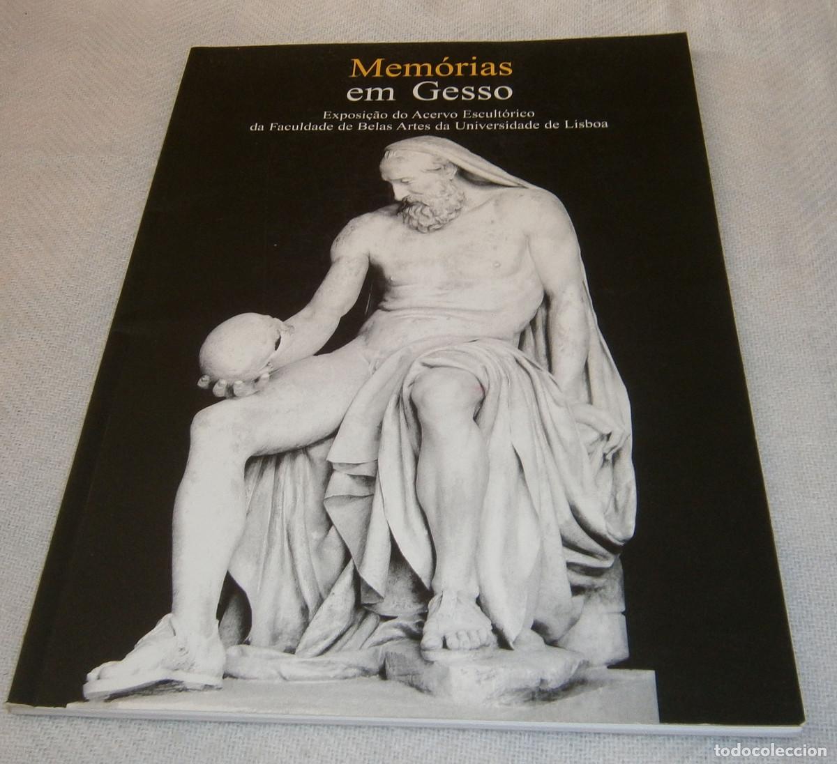 Arte: catalogo Memorias em Gesso exposicion facultat de bellas artes universidad de Lisboa
