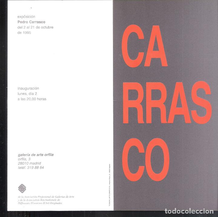 Arte: Pedro Carrasco. Octubre 1995. Galer&iacute;as de Arte Orfila, Madrid. D&iacute;ptico. 21X10,5 cm.